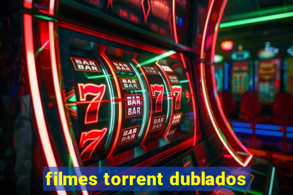 filmes torrent dublados